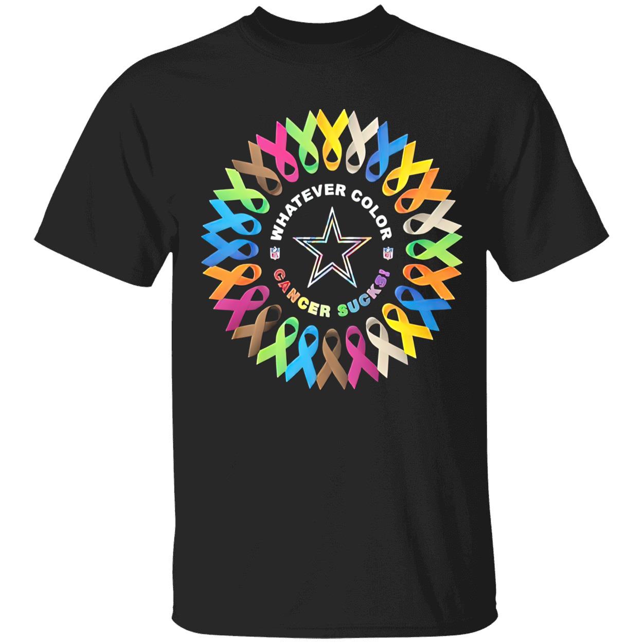 Dallas Cowboys Whatever Color Cancer S*Cks Shirt Dallas Cowboys Whatever Color Cancer S*Cks Shirt