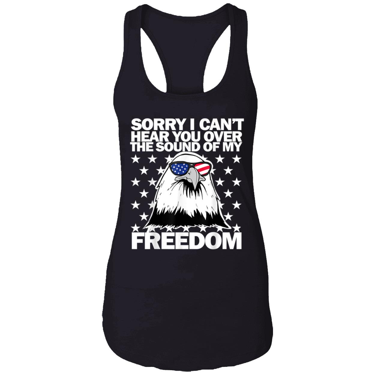 Sorry I Can’T Hear You Over The Sound Of Freedom Shirt Sorry I Can’T Hear You Over The Sound Of Freedom Shirt