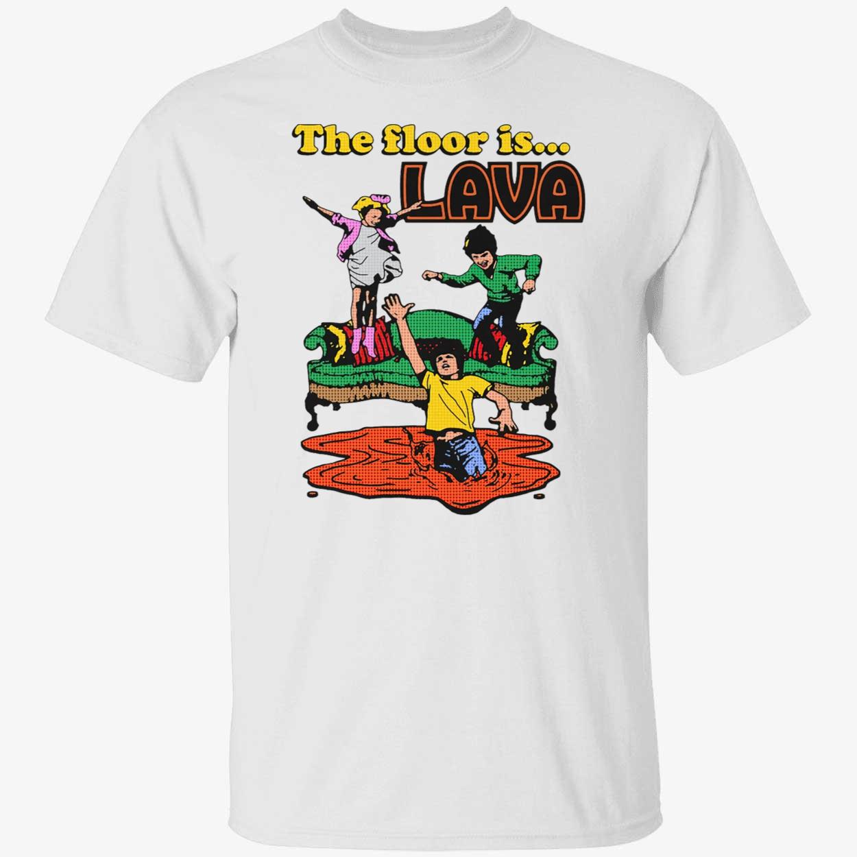 The Floor Is Lava Shirt The Floor Is Lava Shirt