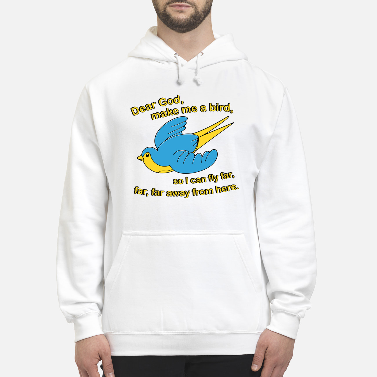 Dear God Make Me A Bird So I Can Fly Far Away From Here Shirt Dear God Make Me A Bird So I Can Fly Far Away From Here Shirt