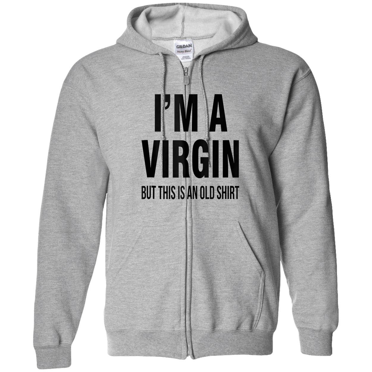 I’M A V*Rgin But This Is An Old Shirt I’M A V*Rgin But This Is An Old Shirt
