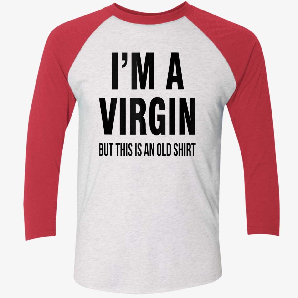 I’M A V*Rgin But This Is An Old Shirt I’M A V*Rgin But This Is An Old Shirt