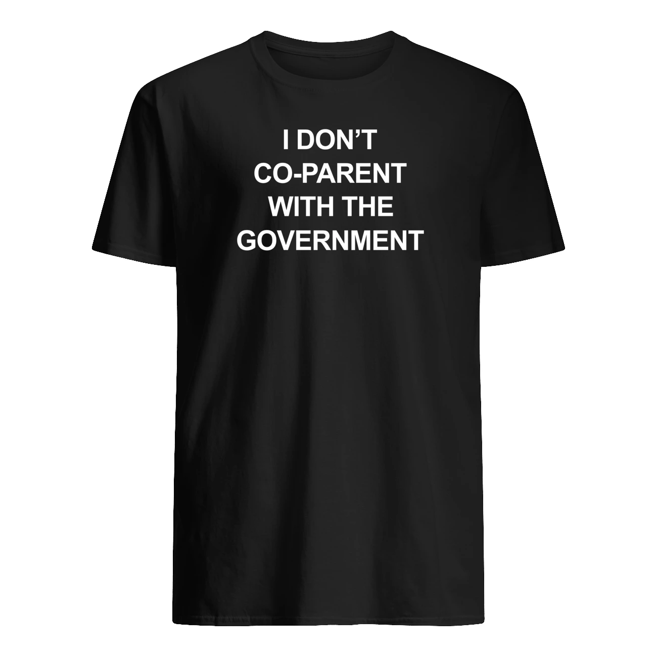 I Don’T Co-Parent With The Government Shirt I Don’T Co-Parent With The Government Shirt