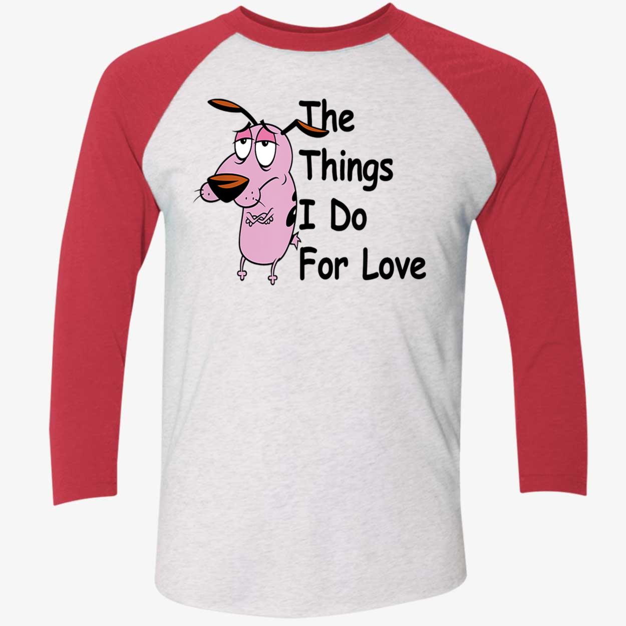 Courage The Cowardly Dog The Things I Do For Love Shirt Courage The Cowardly Dog The Things I Do For Love Shirt