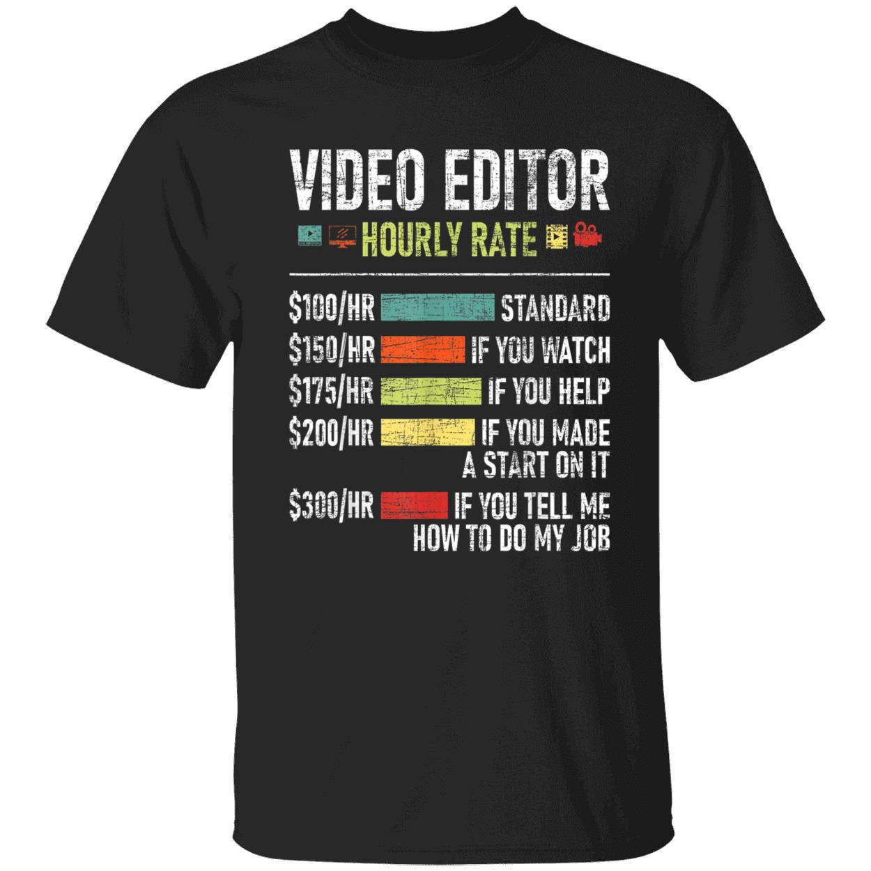 Video Editor Hourly Rate Shirt