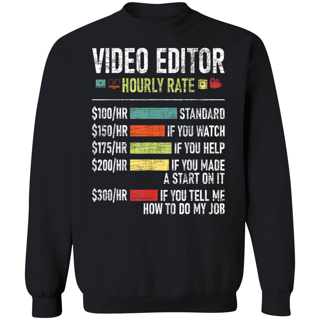 Video Editor Hourly Rate Shirt Video Editor Hourly Rate Shirt