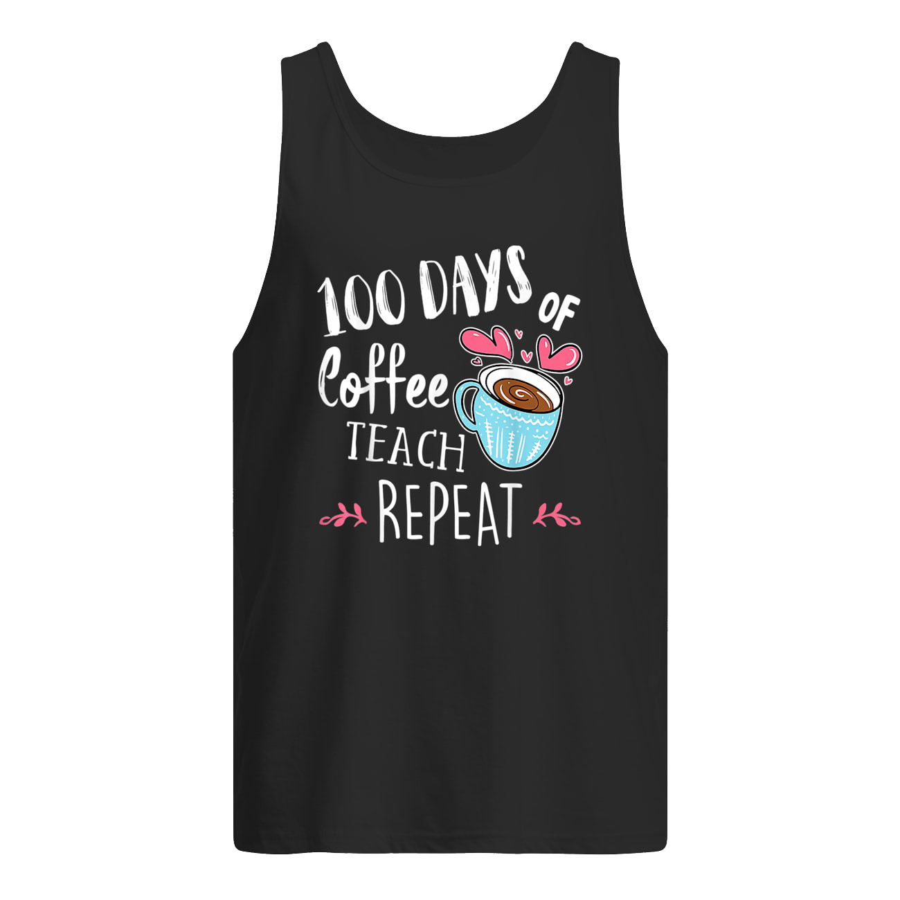 100 Days Of Coffee Teach Repeat Shirt 100 Days Of Coffee Teach Repeat Shirt