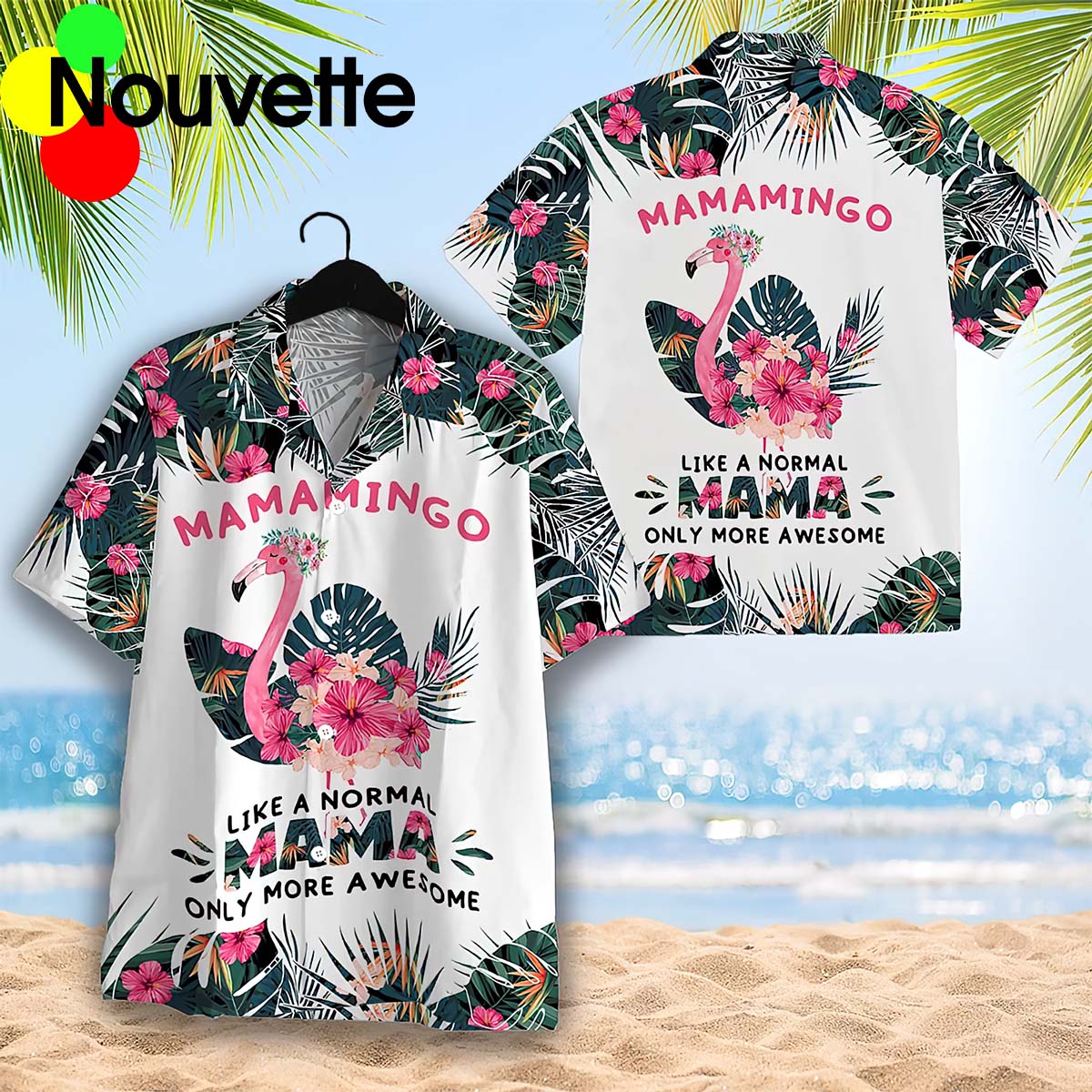 Mamamingo Like A Normal Mama Only More Awesome Hawaiian Shirt