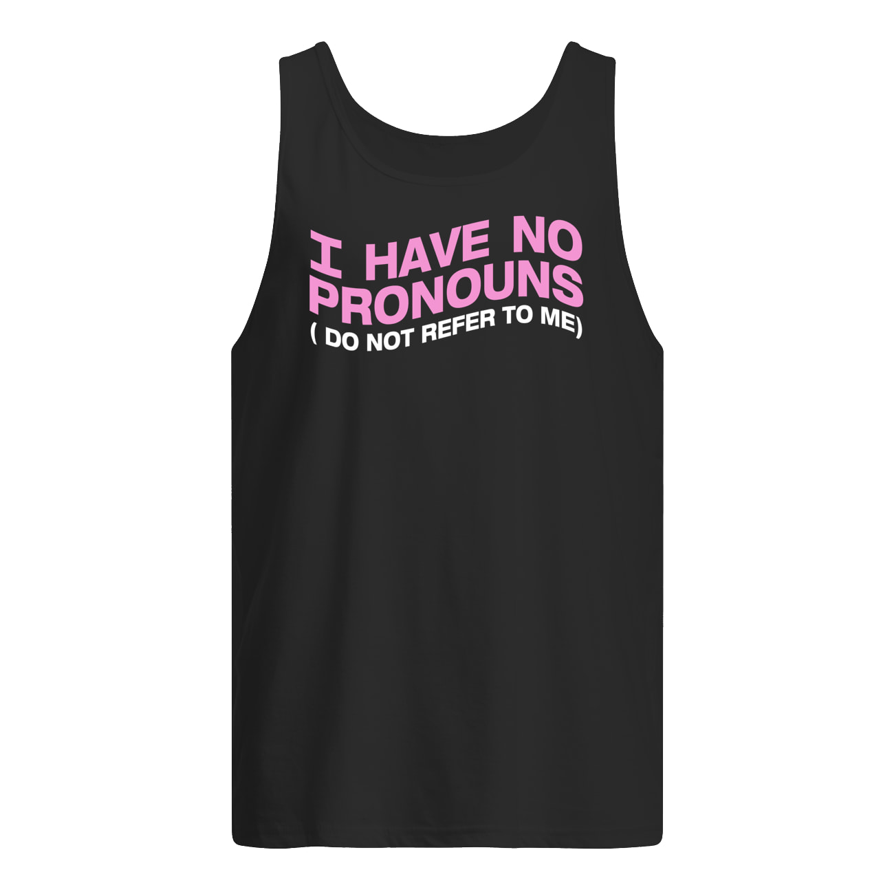 I Have No Pronouns Do Not Refer To Me Shirt I Have No Pronouns Do Not Refer To Me Shirt