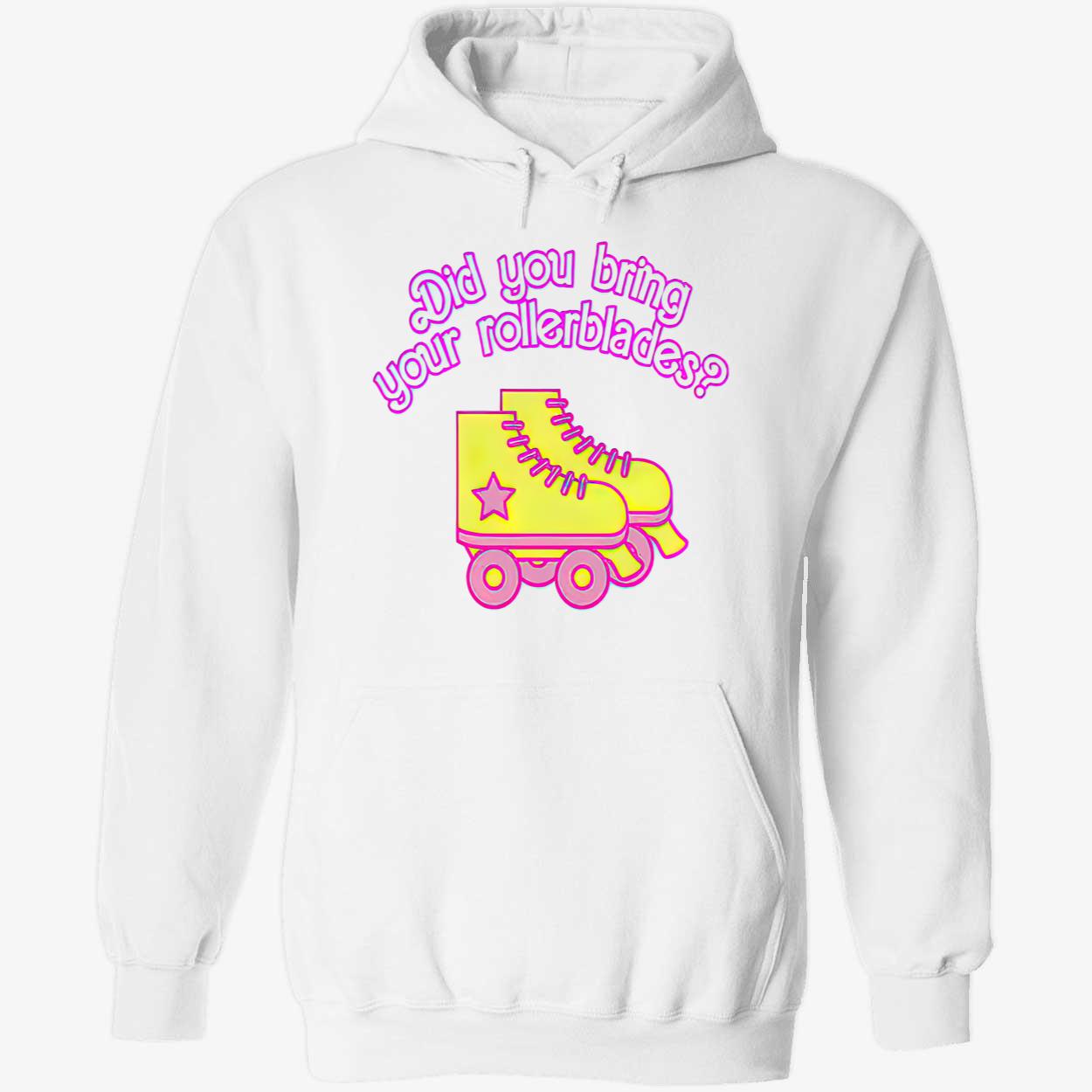 Did You Bring Your Rollerblades Shirt Did You Bring Your Rollerblades Shirt