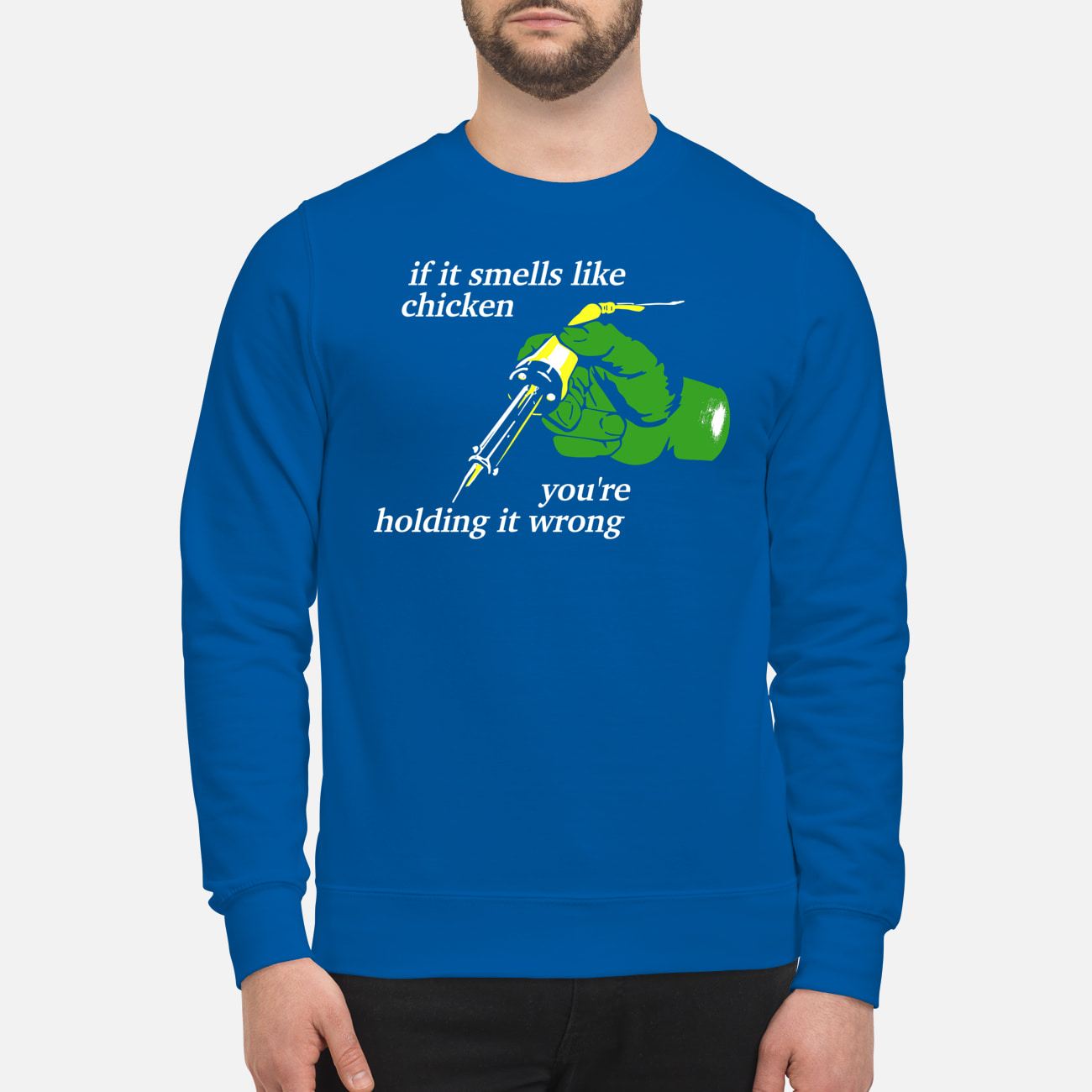 If It Smells Like Chicken You’Re Holding It Wrong Shirt If It Smells Like Chicken You’Re Holding It Wrong Shirt