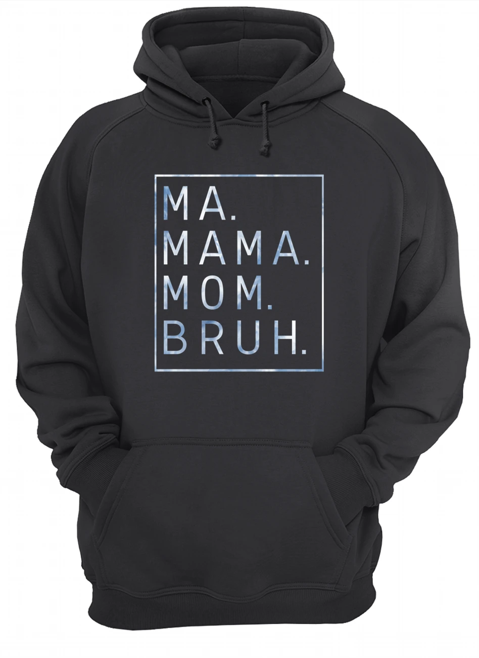 Ma Mama Mom Bruh Sweatshirt Ma Mama Mom Bruh Sweatshirt