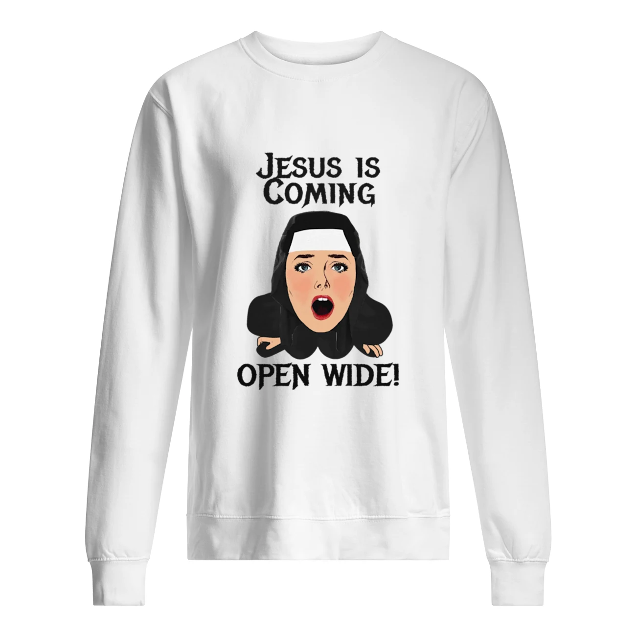 Jesus Is Coming Open Wide Shirt Jesus Is Coming Open Wide Shirt
