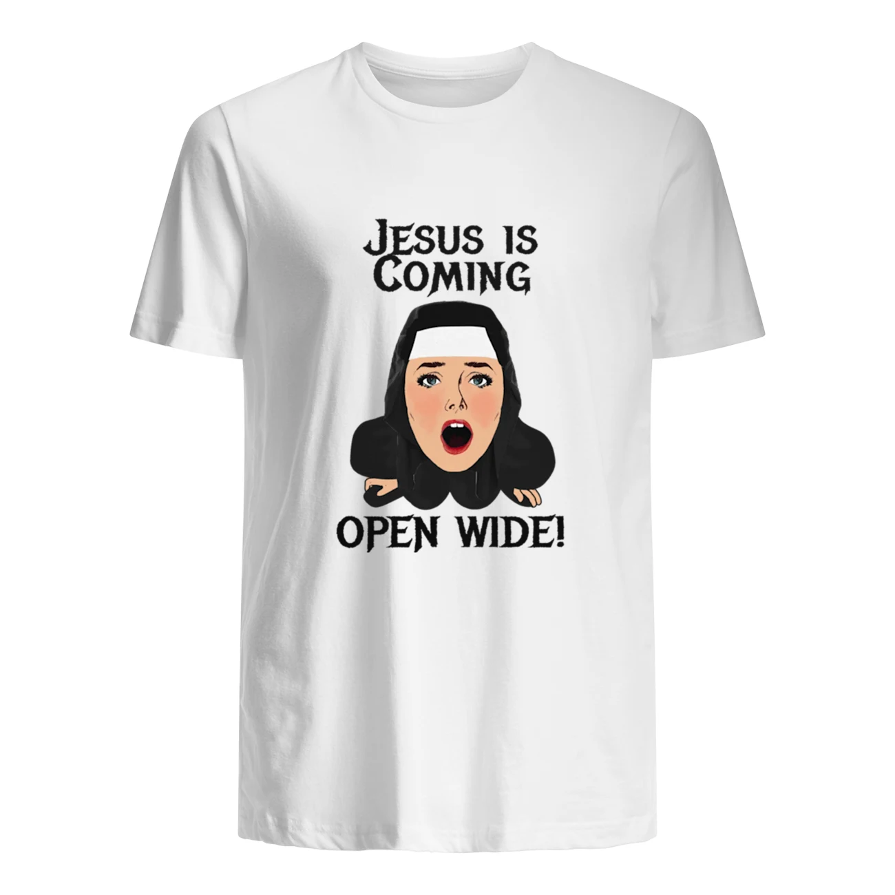 Jesus Is Coming Open Wide Shirt Jesus Is Coming Open Wide Shirt