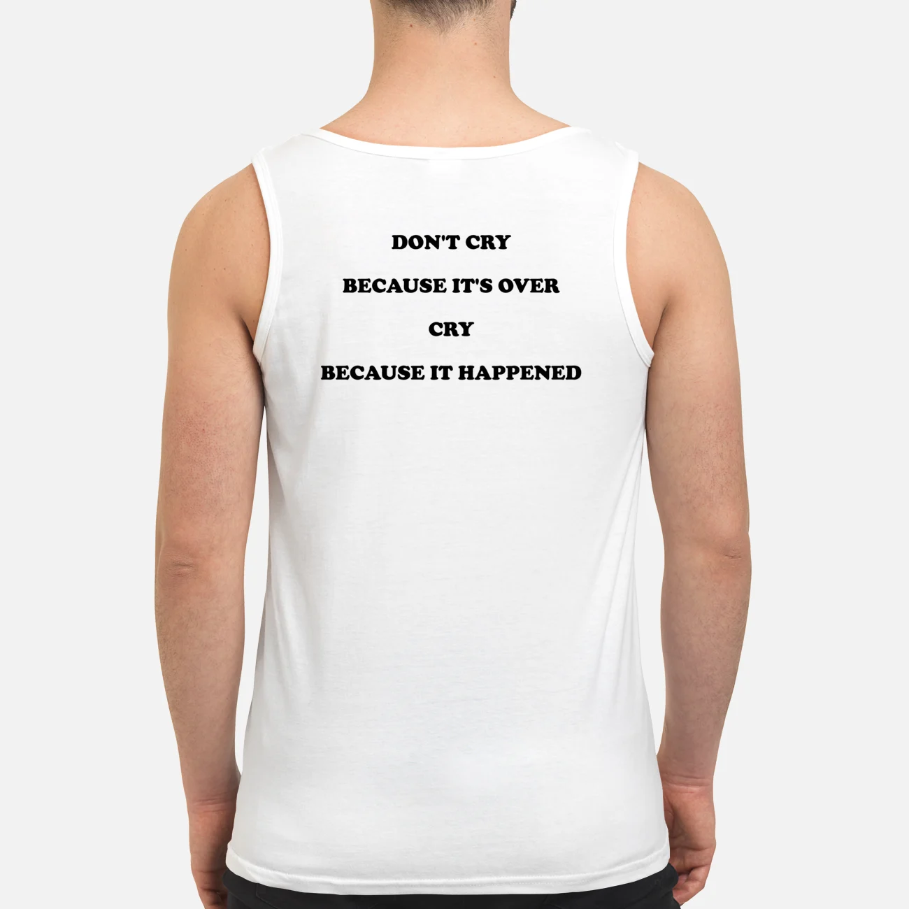Don’T Cry Because It’S Over Cry Because It Happened Shirt Don’T Cry Because It’S Over Cry Because It Happened Shirt