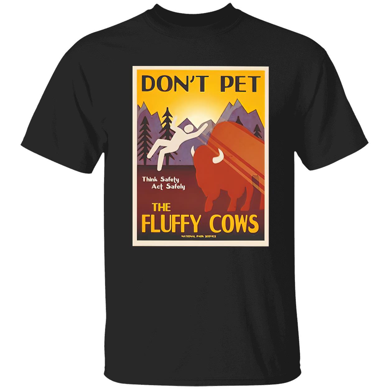 Don’T Pet The Fluffy Cow’S Shirt Don’T Pet The Fluffy Cow’S Shirt