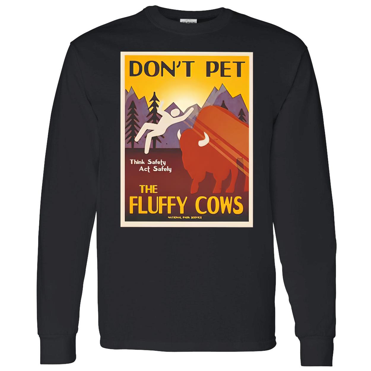 Don’T Pet The Fluffy Cow’S Shirt Don’T Pet The Fluffy Cow’S Shirt