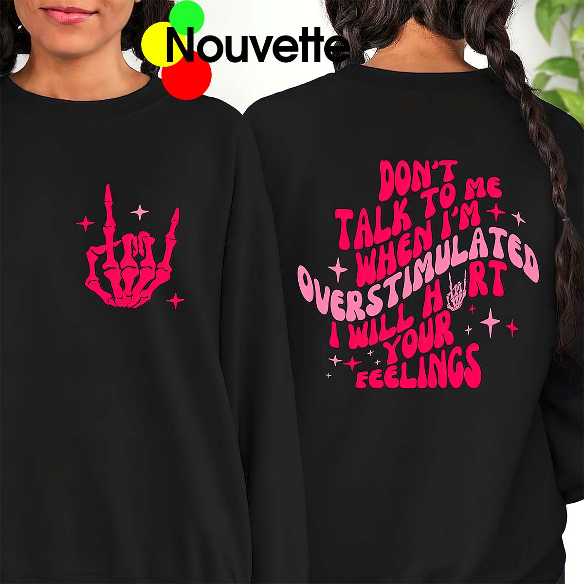 Don’T Talk To Me When I’M Overstimulated I Will Hurt Your Feelings Sweatshirt Don’T Talk To Me When I’M Overstimulated I Will Hurt Your Feelings Sweatshirt