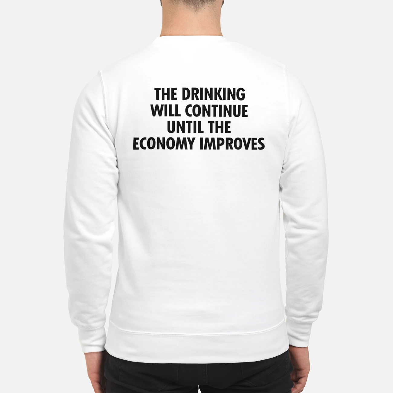 The Drinking Will Continue Until The Economy Improves T-Shirt The Drinking Will Continue Until The Economy Improves T-Shirt