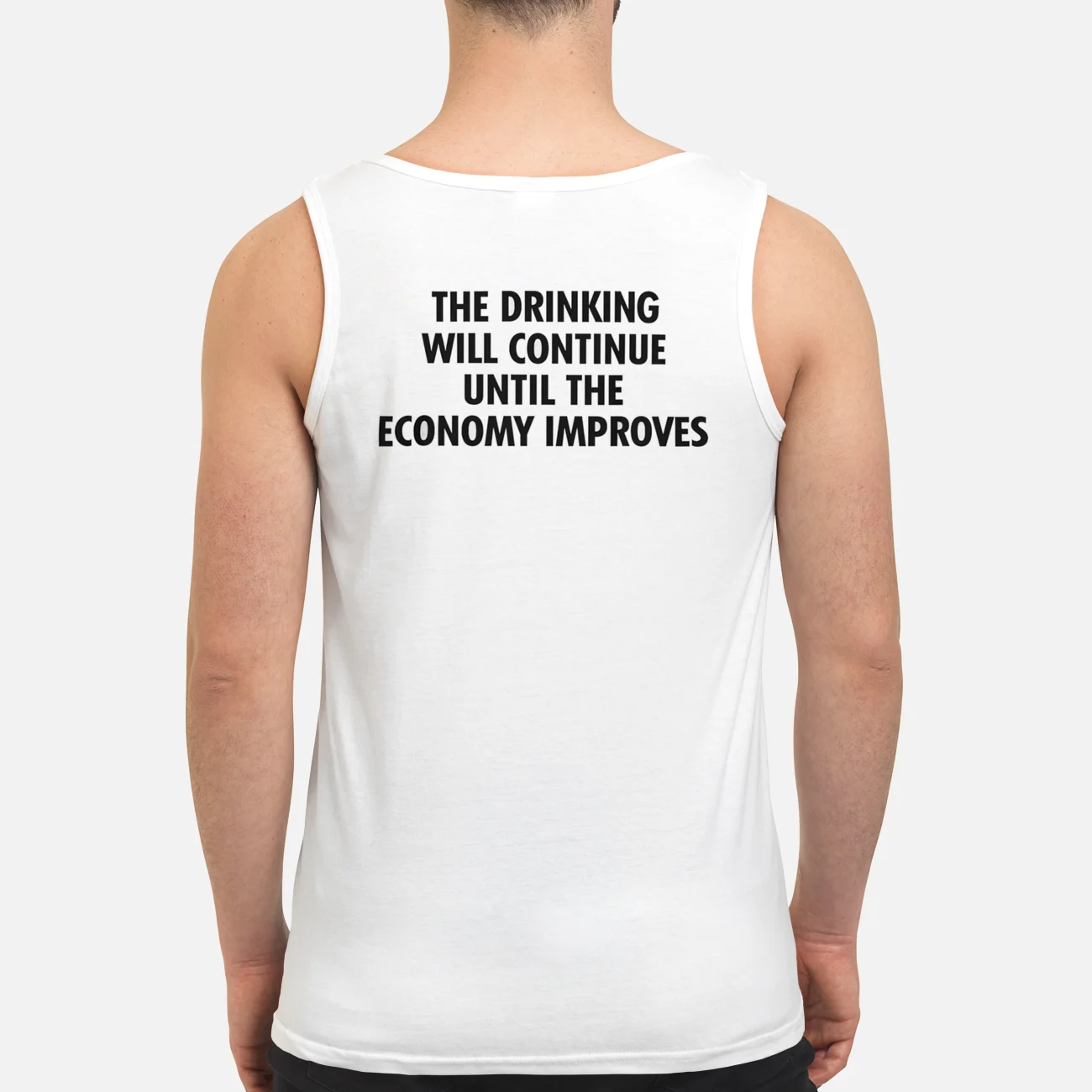 The Drinking Will Continue Until The Economy Improves T-Shirt The Drinking Will Continue Until The Economy Improves T-Shirt