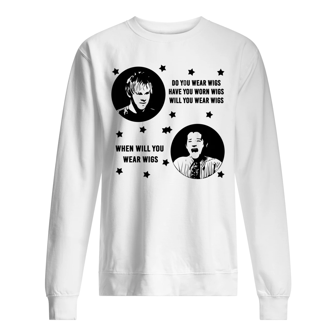 Do You Wear Wigs Have You Worn Wigs Will You Wear Wigs Shirt Do You Wear Wigs Have You Worn Wigs Will You Wear Wigs Shirt