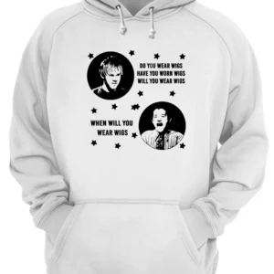 Do You Wear Wigs Have You Worn Wigs Will You Wear Wigs Shirt 4 drpzpmulue9gqx93obhw.webp