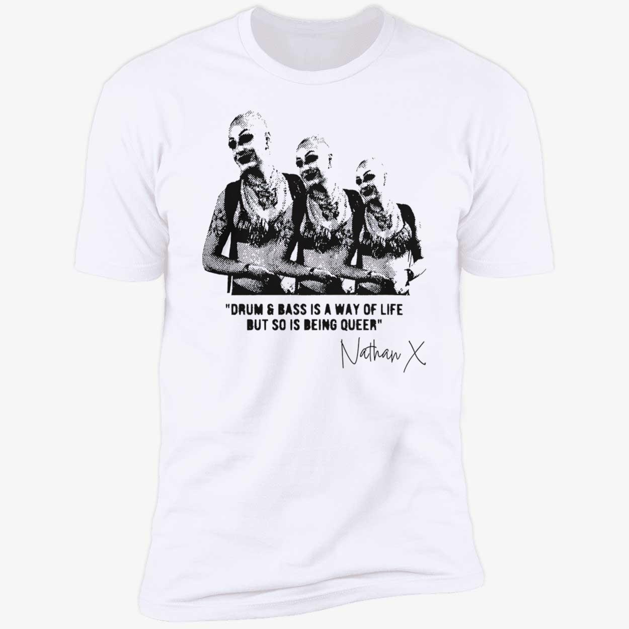 Drum And Bass Is A Way Of Life But So Is Being Queer Shirt Drum And Bass Is A Way Of Life But So Is Being Queer Shirt