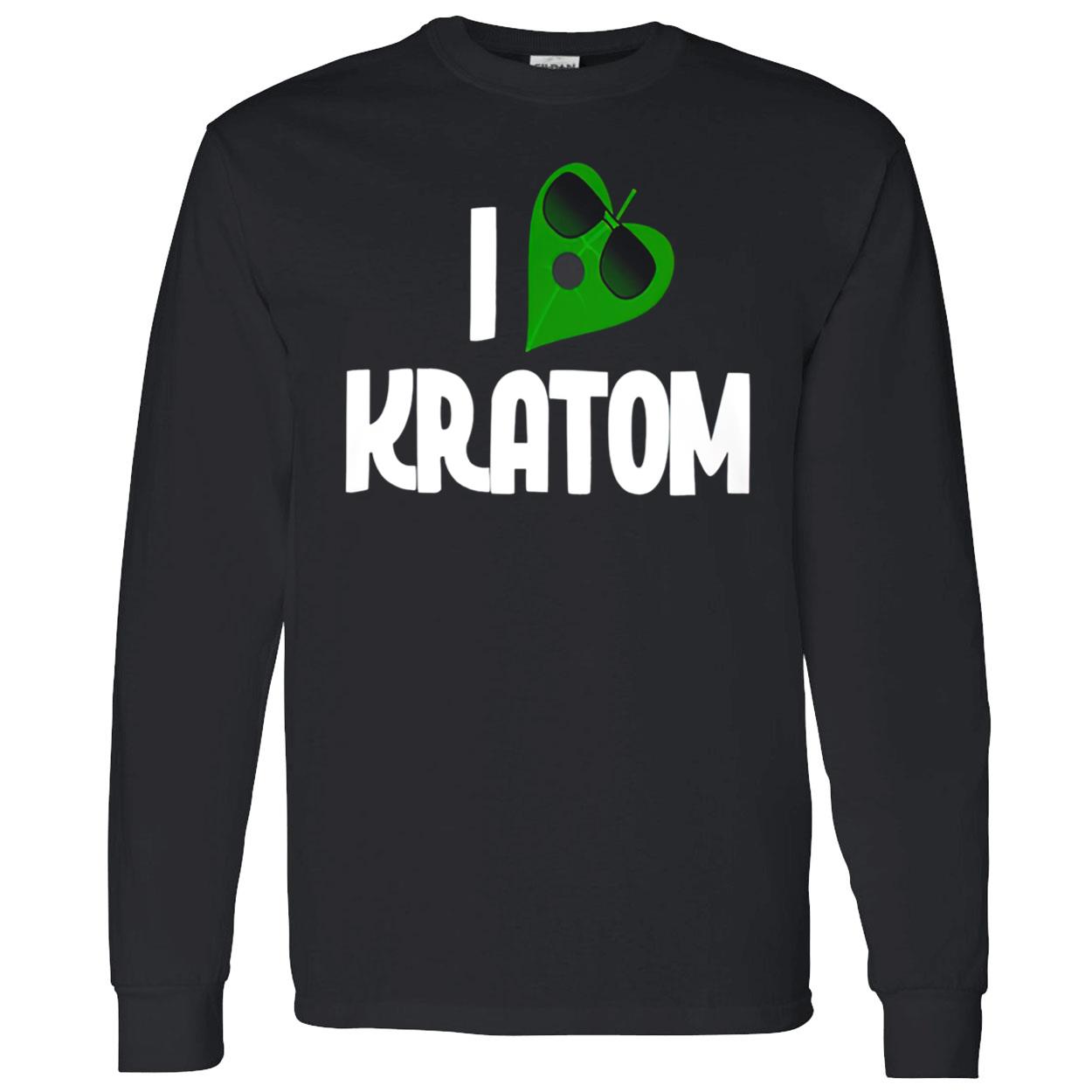 I Love Kratom Shirt I Love Kratom Shirt