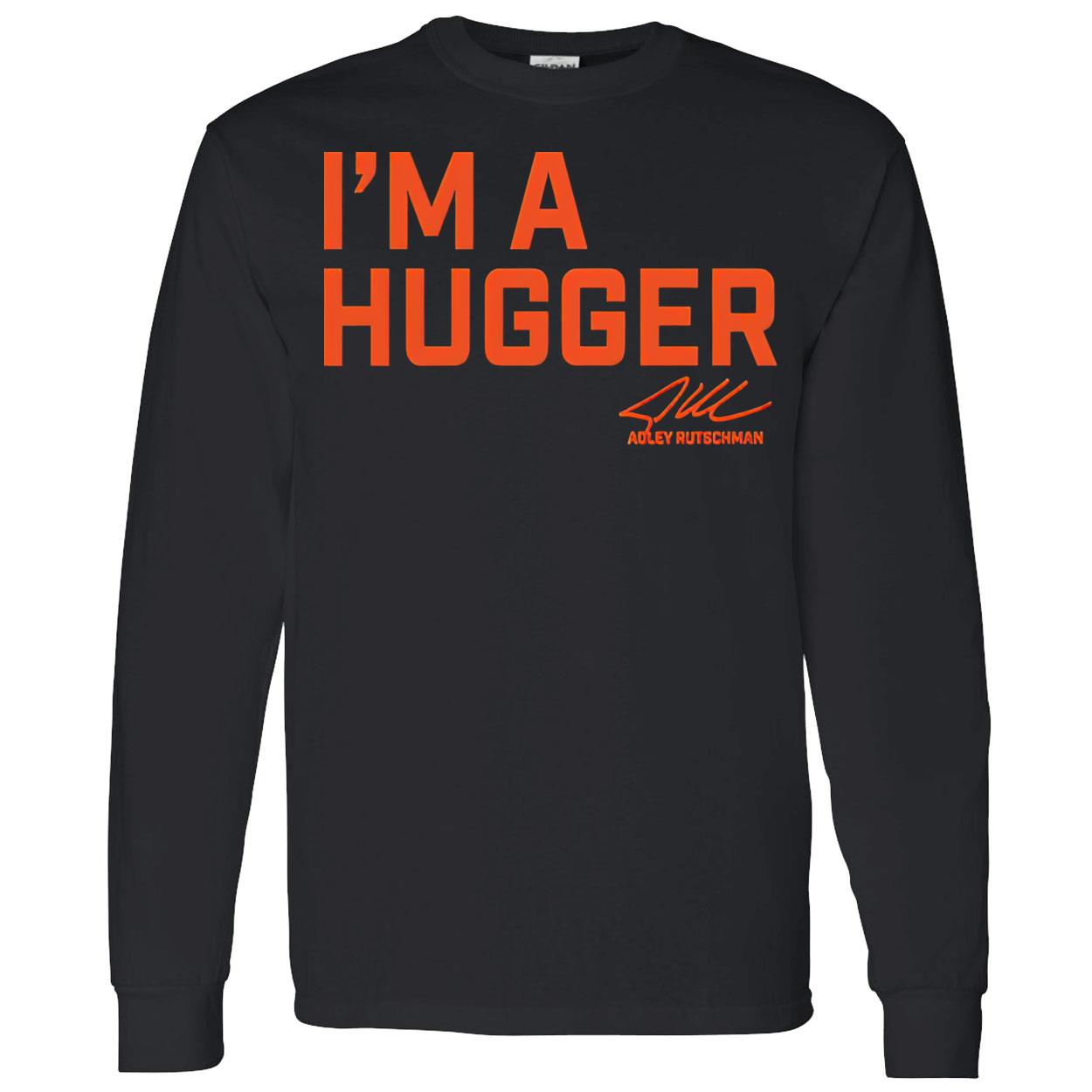 Adley Rutschman I’M A Hugger Shirt Adley Rutschman I’M A Hugger Shirt