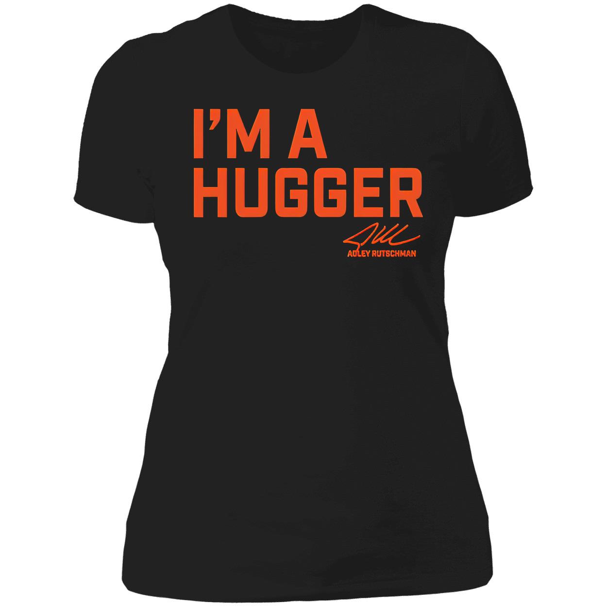 Adley Rutschman I’M A Hugger Shirt Adley Rutschman I’M A Hugger Shirt