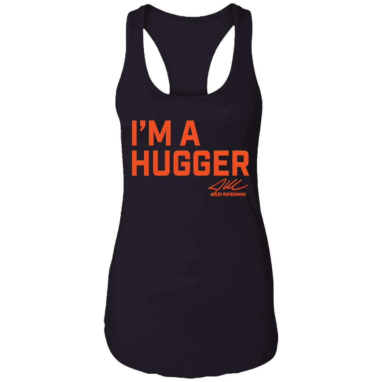 Adley Rutschman I’M A Hugger Shirt Adley Rutschman I’M A Hugger Shirt
