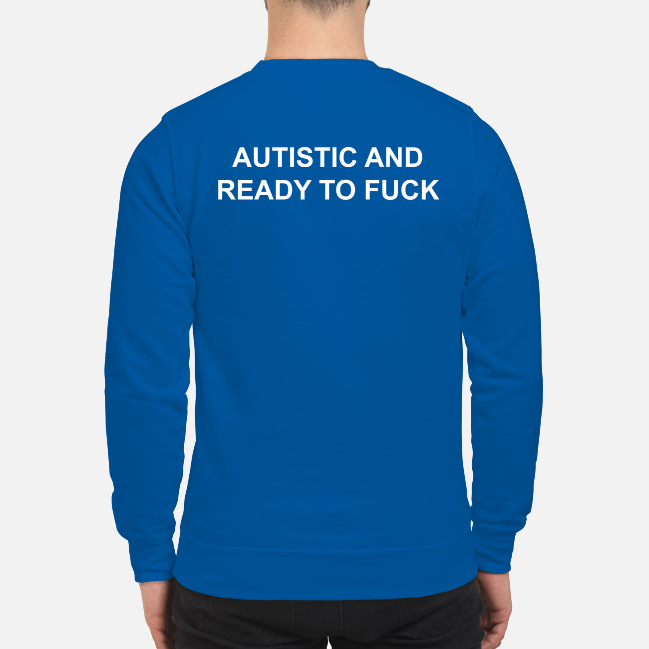 Autistic And Ready To F*Ck Shirt Autistic And Ready To F*Ck Shirt