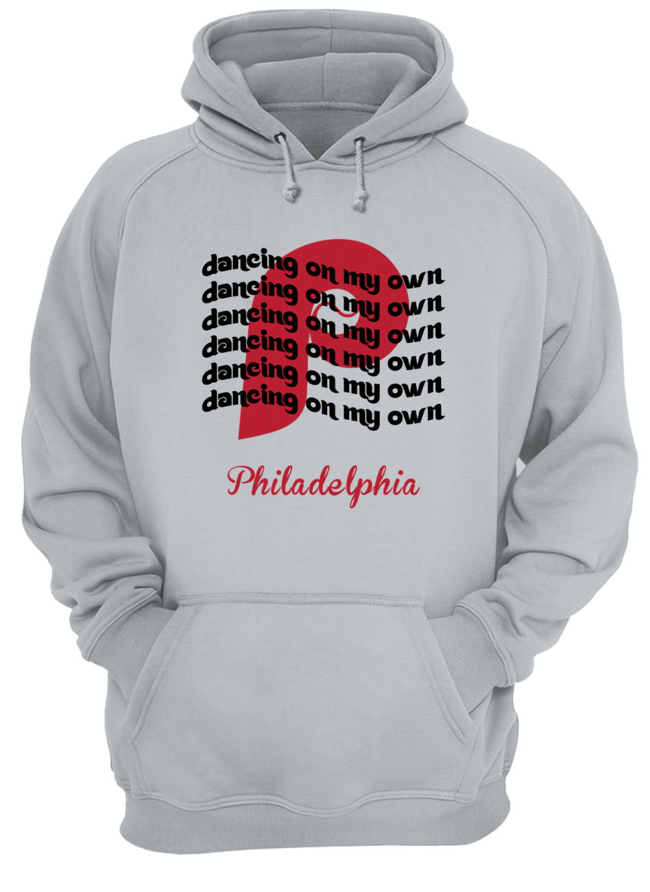 Dancing On My Own Philadelphia Sweatshirt Dancing On My Own Philadelphia Sweatshirt