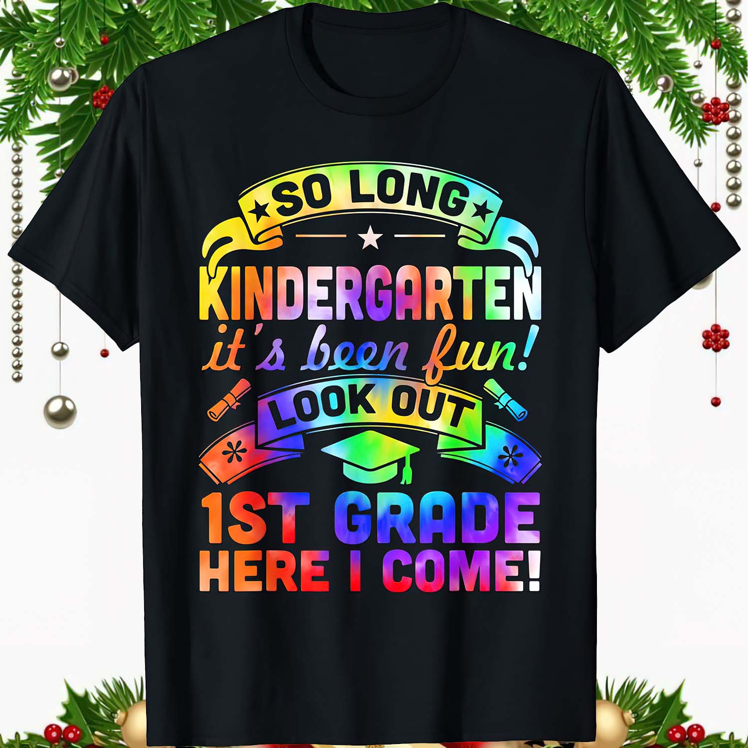 So Long Kindergarten It’S Been Fun Look Out 1St Grade Here I Come Shirt