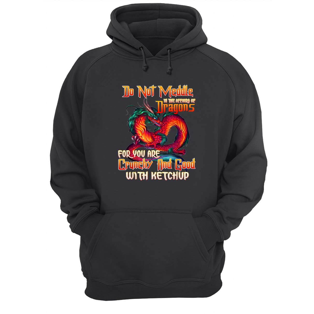 Do Not Meddle In The Affairs Of Dragons For You Are Crunchy Shirt Do Not Meddle In The Affairs Of Dragons For You Are Crunchy Shirt
