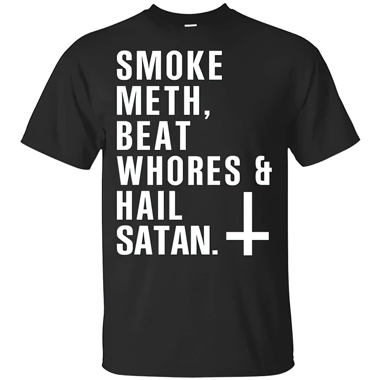 Smoke Meth Beat Whores Hail Satan Shirt