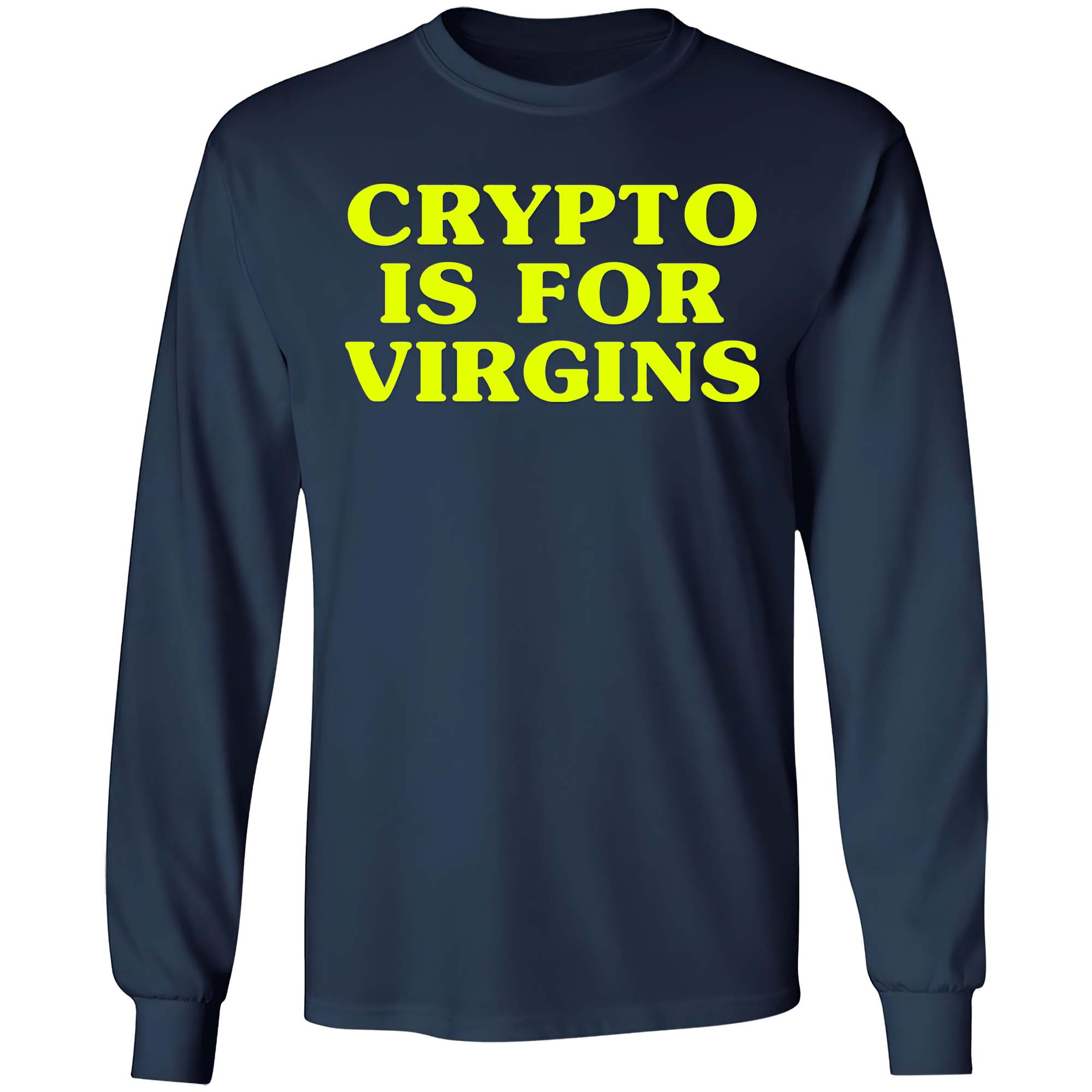Crypto Is For Virgins T-Shirt Crypto Is For Virgins T-Shirt