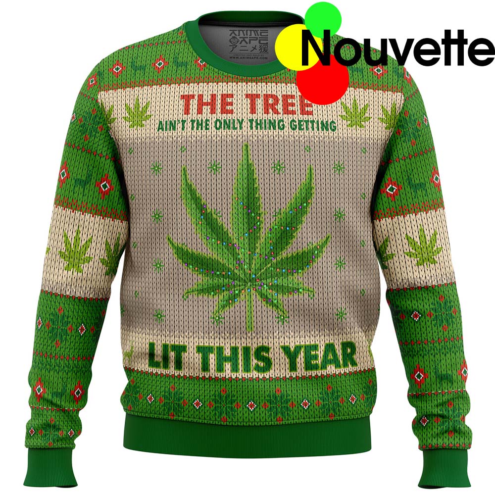 The Tree Ain’T The Only Thing Getting Lit This Year Christmas Sweater The Tree Ain’T The Only Thing Getting Lit This Year Christmas Sweater