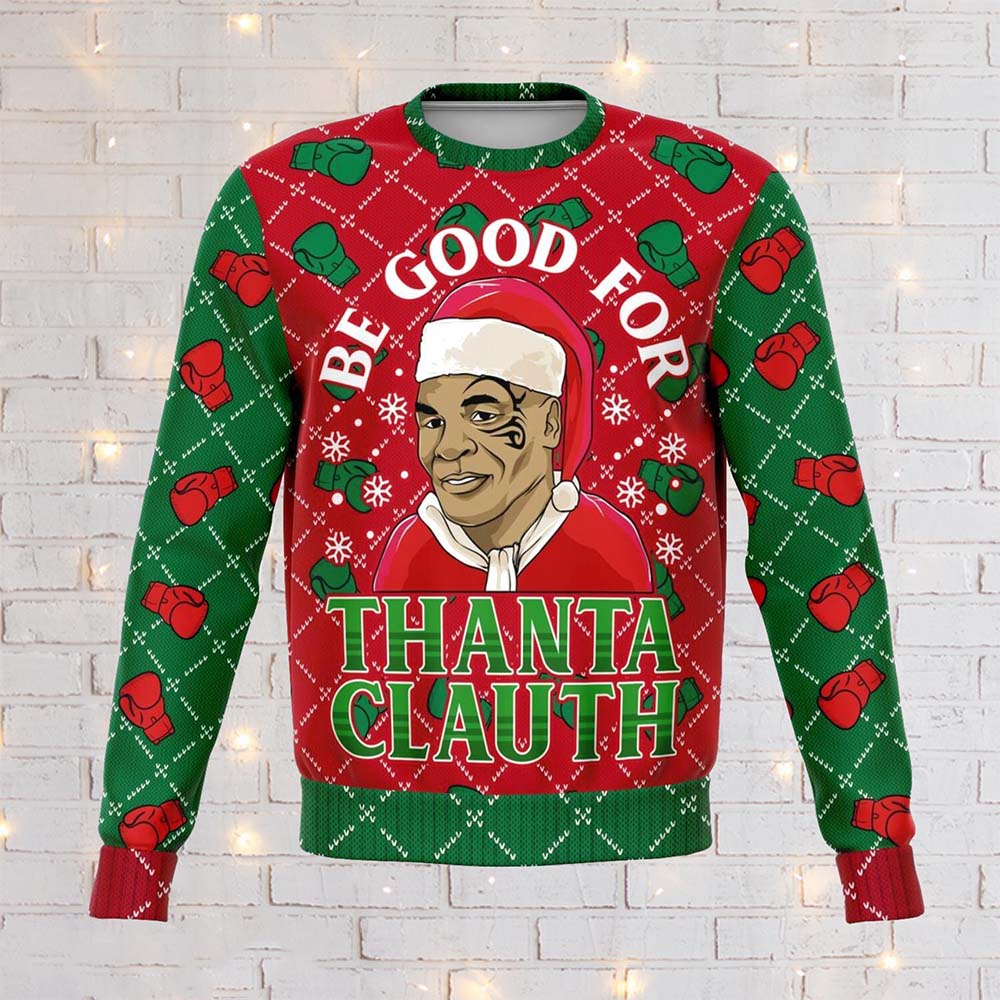 Mike Tyson Be Good For Thanta Clauth Christmas Sweater Mike Tyson Be Good For Thanta Clauth Christmas Sweater