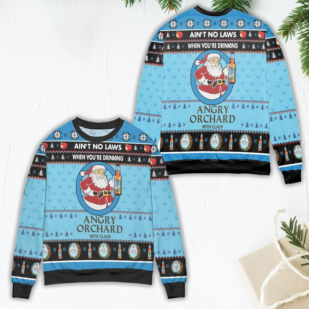 Ain’T No Laws When You Drink Angry Orchard Whisky With Claus Christmas Sweater