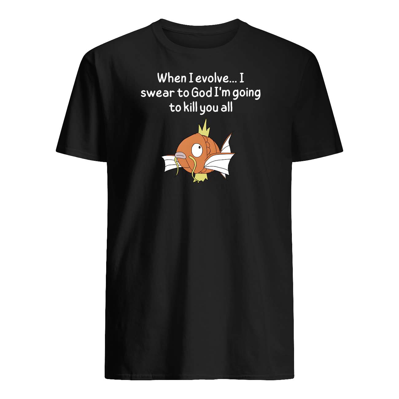 When I Evolve I Swear To God I’M Going To Kill You All Shirt When I Evolve I Swear To God I’M Going To Kill You All Shirt