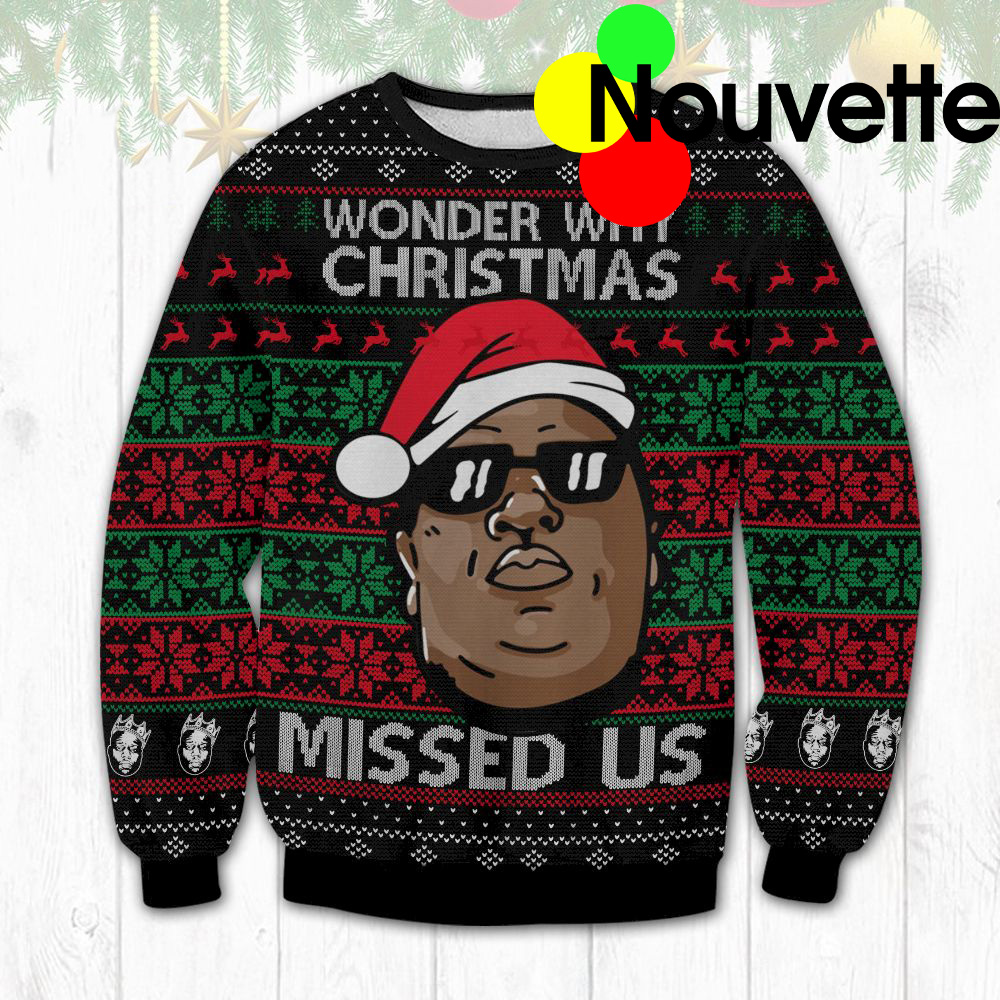 Wonder Why Christmas Missed Us Sweater Wonder Why Christmas Missed Us Sweater