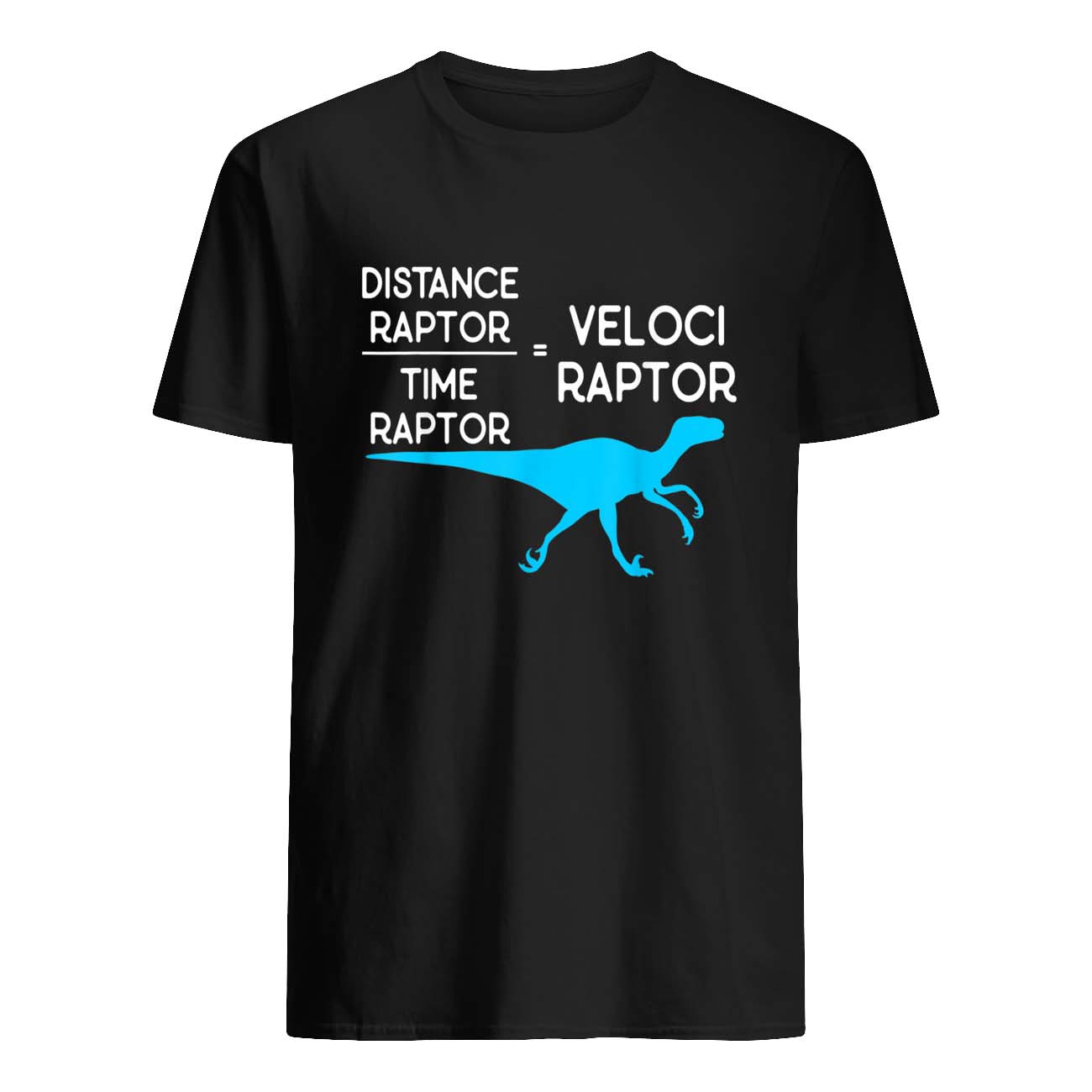 Distance Raptor Time Raptor Velociraptor Shirt Distance Raptor Time Raptor Velociraptor Shirt