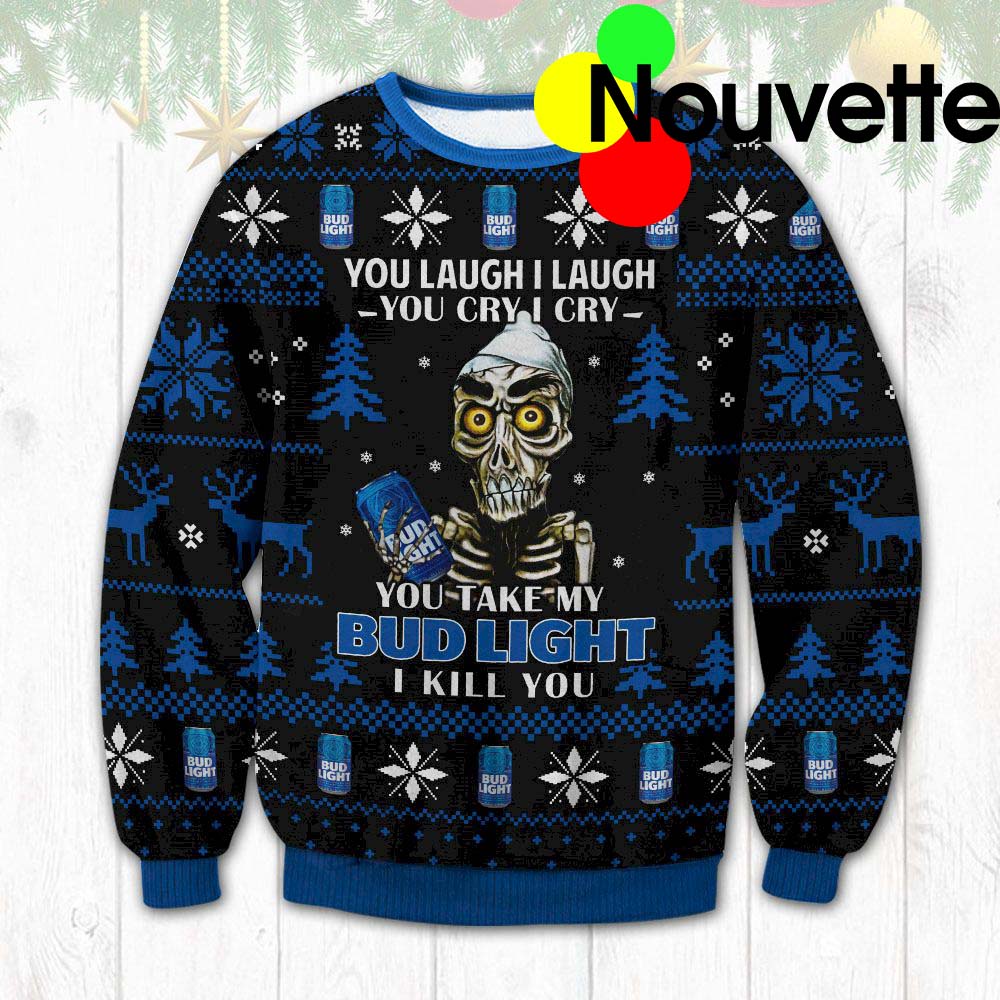 You Take My Bud Light I Kill You Ugly Sweater