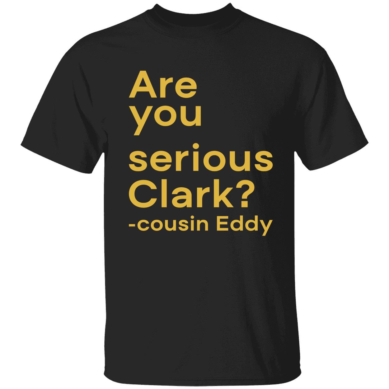 Are You Serious Clark Shirt Are You Serious Clark Shirt