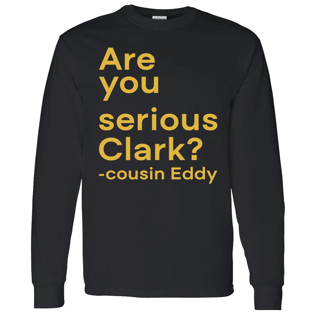 Are You Serious Clark Shirt Are You Serious Clark Shirt