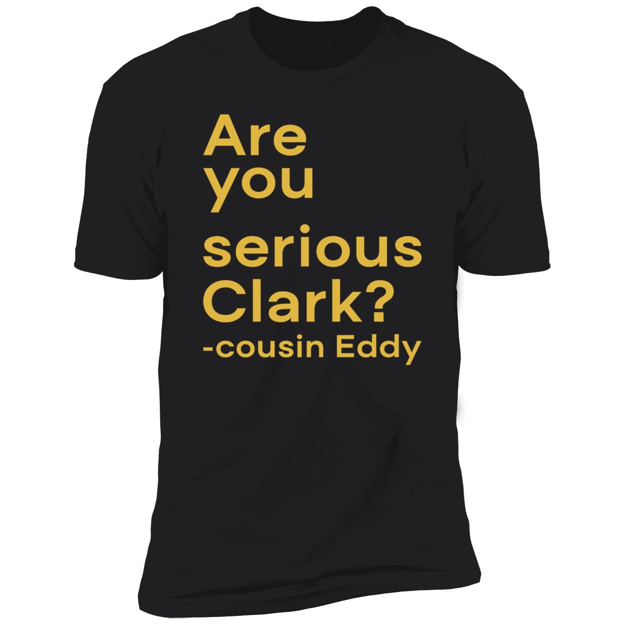 Are You Serious Clark Shirt Are You Serious Clark Shirt