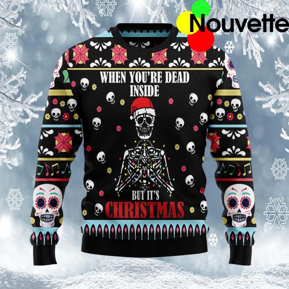 When You’Re Dead Inside But It’S Christmas Sweater When You’Re Dead Inside But It’S Christmas Sweater