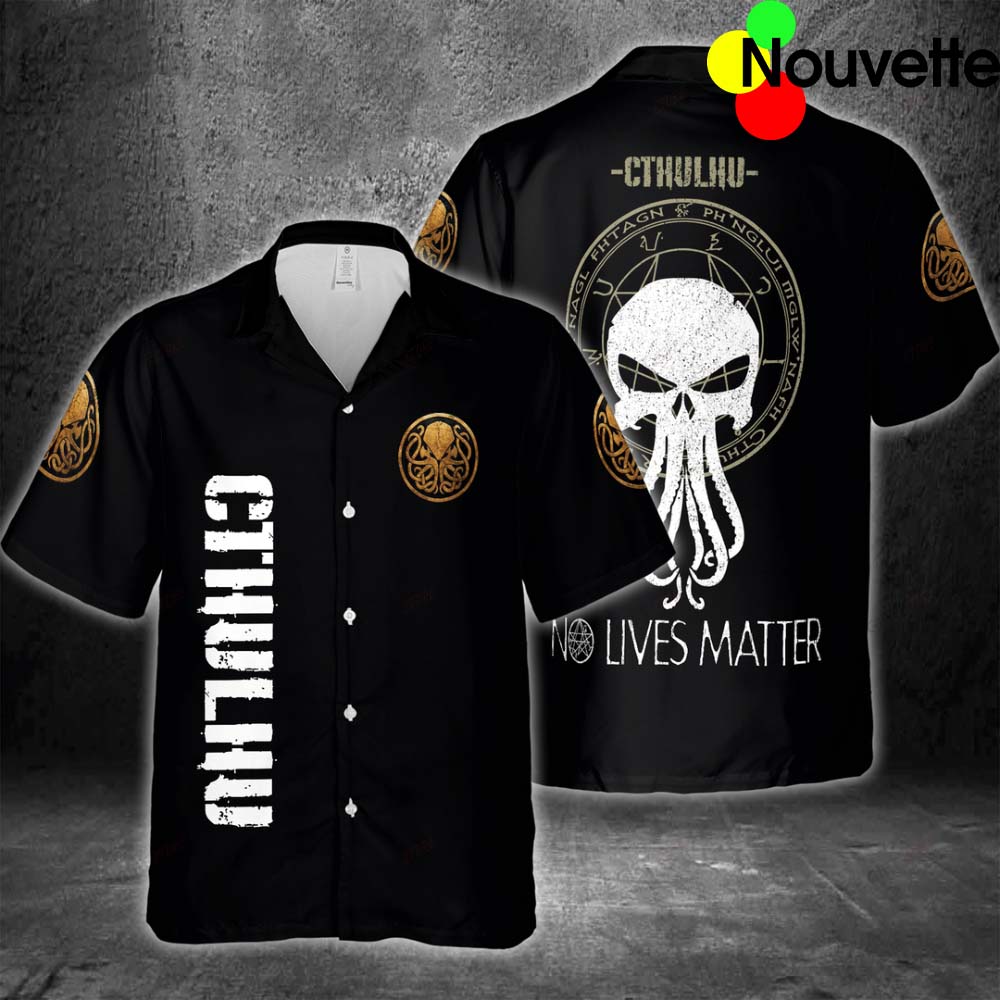 Cthulhu No Lives Matter Hawaiian Shirt