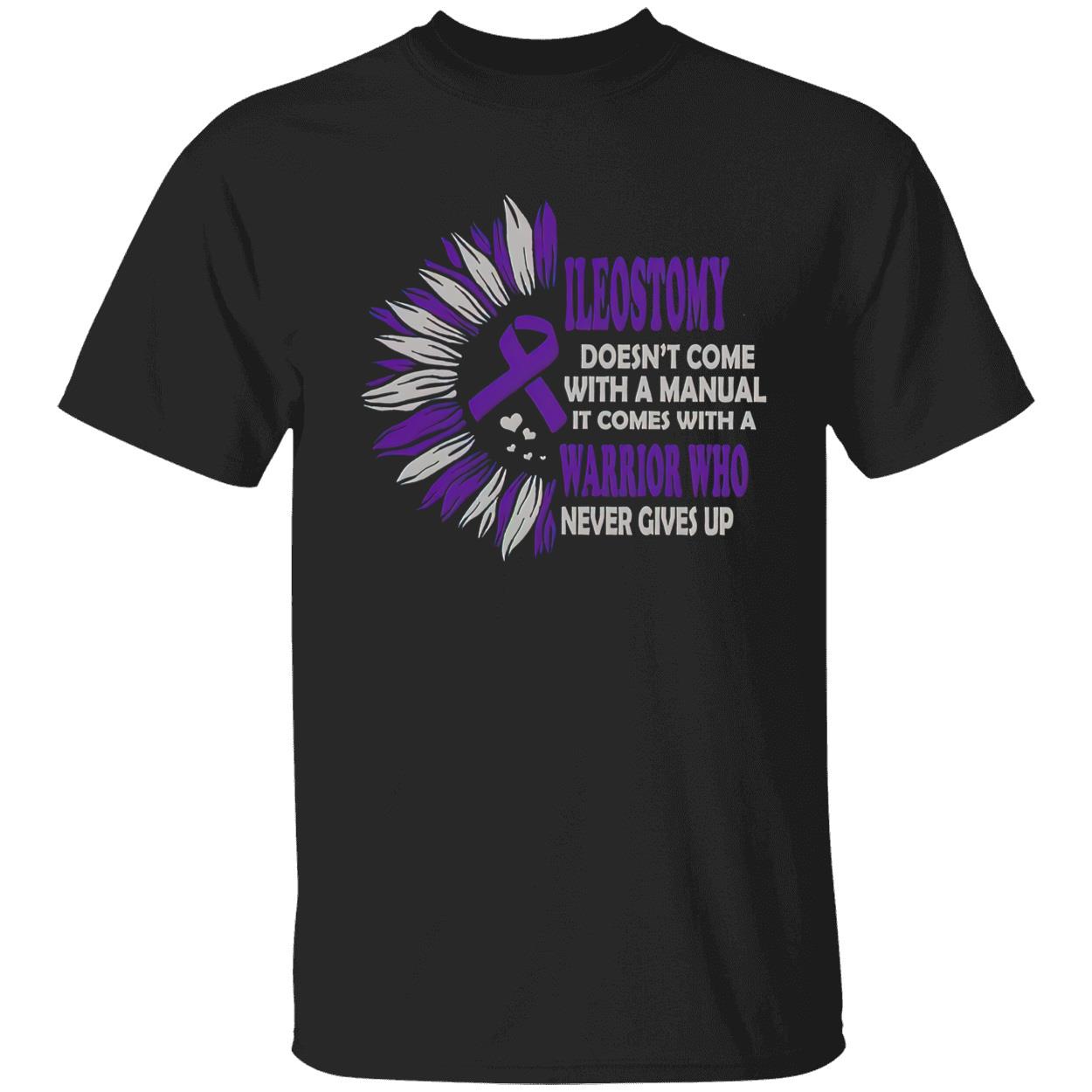 Ileostomy Doesn’T Come With A Manual It Comes With A Warrior Who Never Give Up Shirt Ileostomy Doesn’T Come With A Manual It Comes With A Warrior Who Never Give Up Shirt